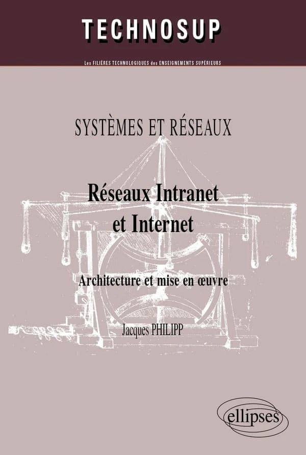 Réseaux Intranet et Internet : architecture et mise en oeuvre