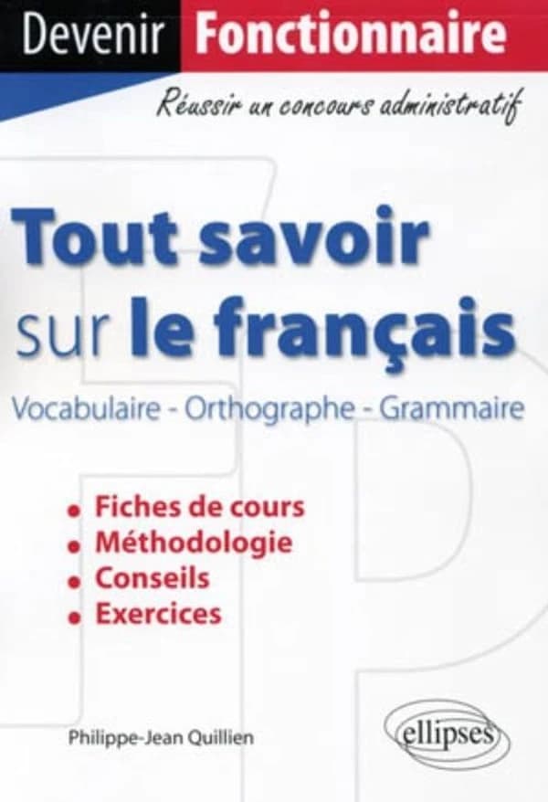 Tout savoir sur le français : vocabulaire, orthographe, grammaire