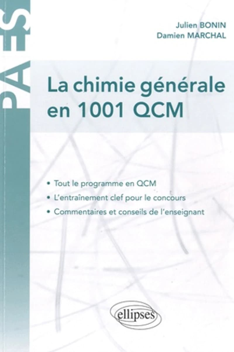 La chimie générale en 1001 QCM (2 ed.) Julien Bonin,... Damien Marchal,...