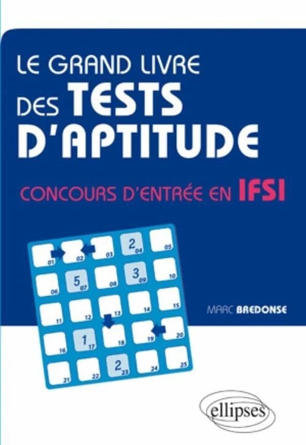 Le grand livre des tests d'aptitude : concours d'entrée en IFSI