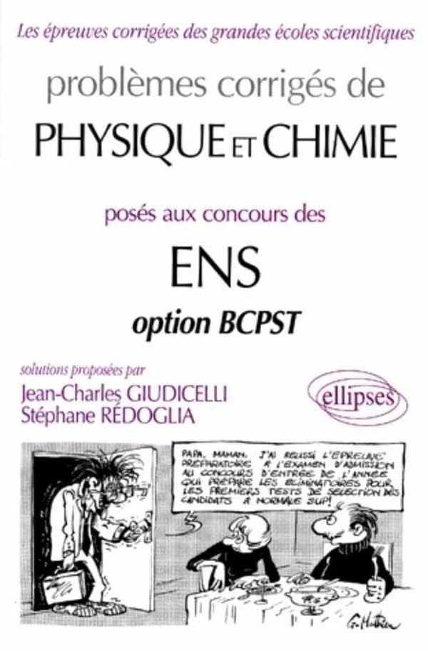 Problèmes corrigés de physique et chimie posés aux concours des ENS : option BCPST