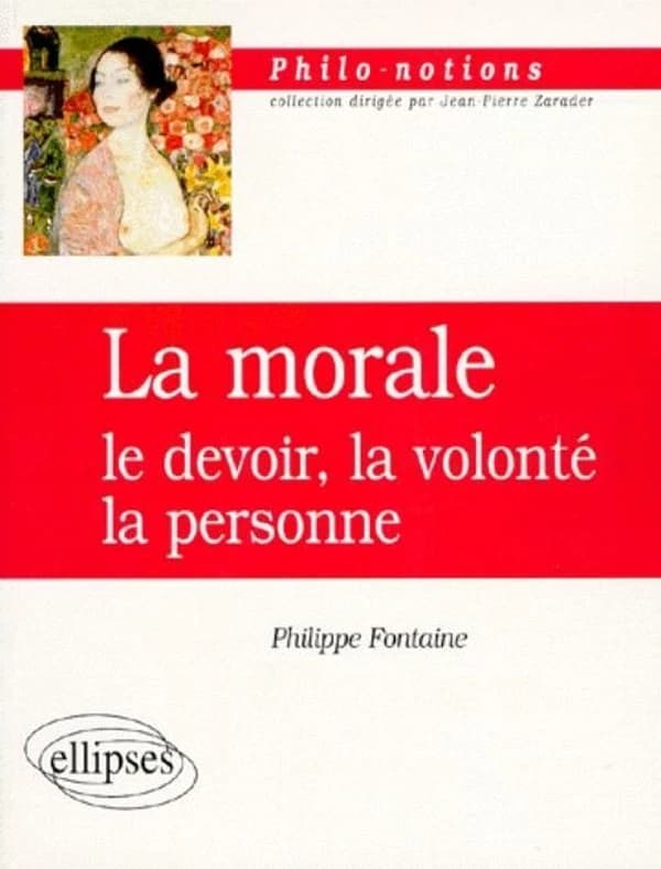 La morale : le devoir, la volonté, la personne