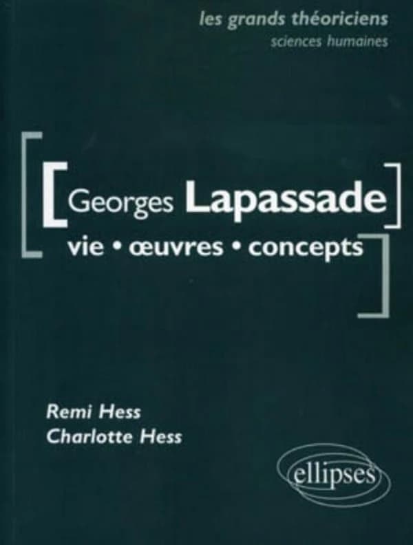 Georges Lapassade : vie, oeuvres, concepts
