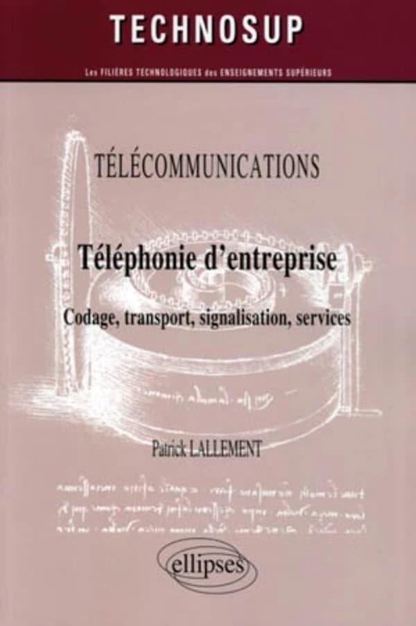 Téléphonie d'entreprise : codage, transport, signalisation, services