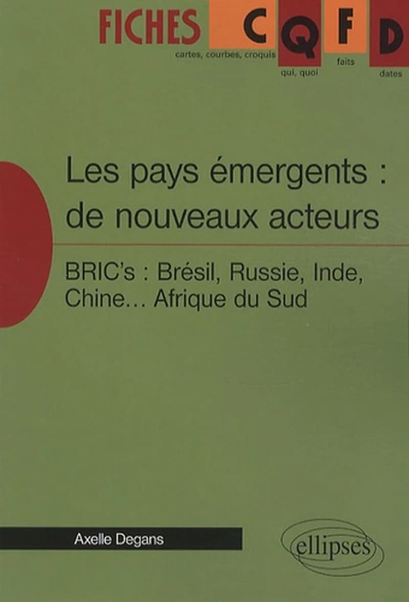 Les pays émergents, de nouveaux acteurs : BRICS, Brésil, Russie, Inde, Chine, Afrique du Sud