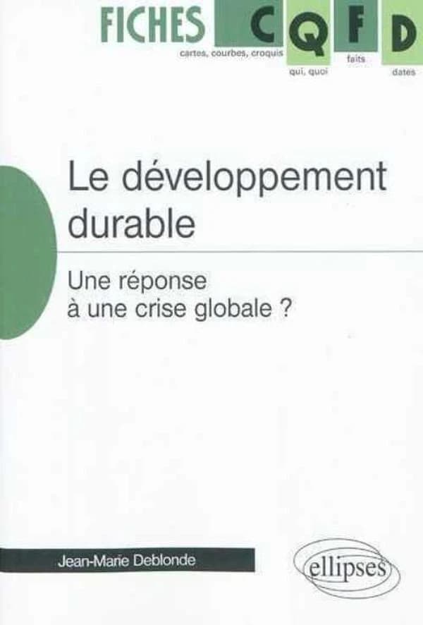 Le développement durable : une réponse à une crise globale ?