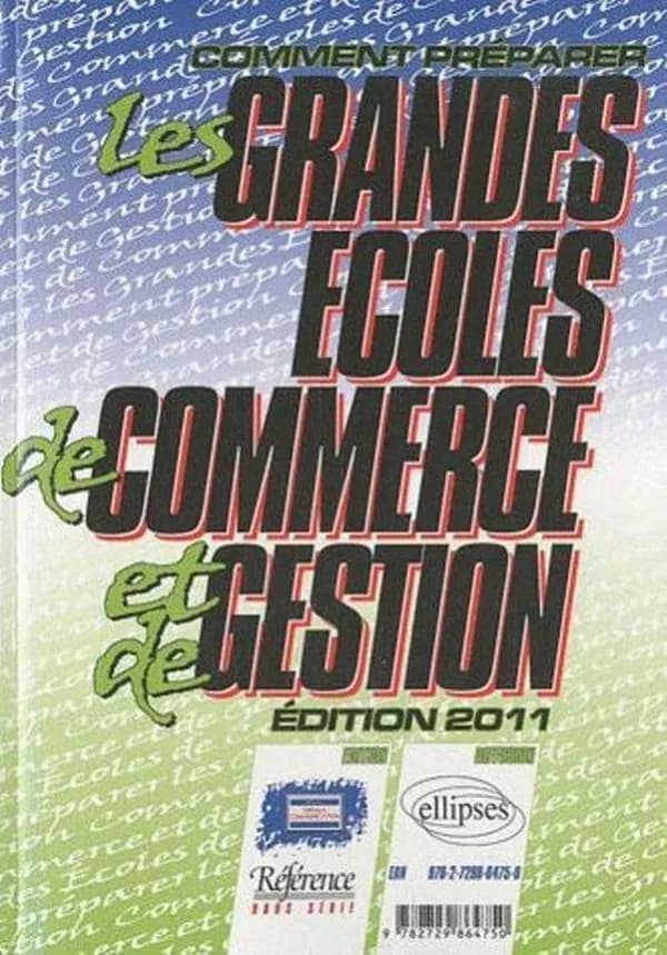 Comment préparer les grandes écoles de commerce et de gestion ([Éd. 2011]) Christophe Pignet