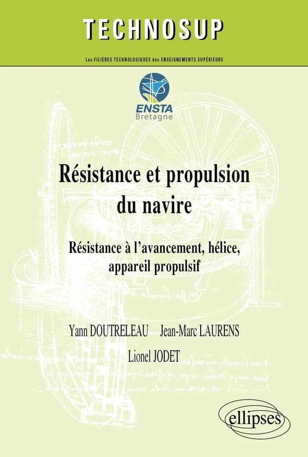 Résistance et propulsion du navire : résistance à l'avancement, hélice, appareil propulsif