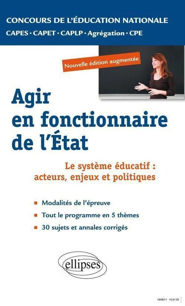Agir en fonctionnaire de l'Etat ; le système éducatif : acteurs, enjeux et politiques ; concours de l'éducation nationale, CAPES, CAPET, CAPLP, Agrégation, CPE