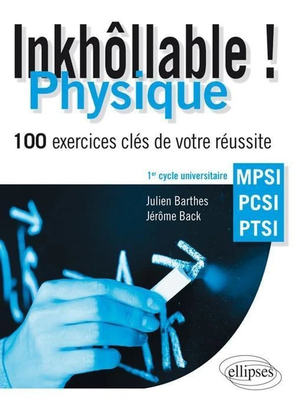 Physique : 100 exercices clés de votre réussite : MPSI, PCSI, PTSI