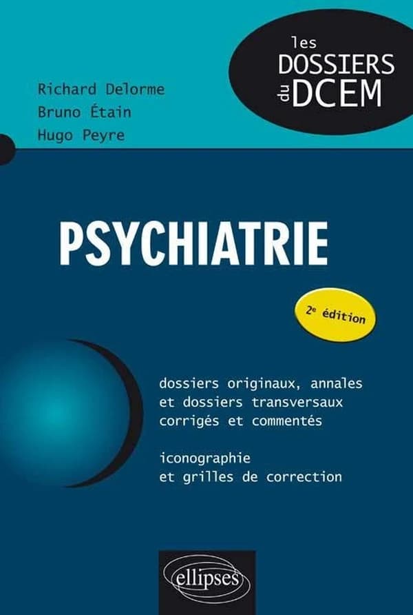 Psychiatrie (2e éd.) Richard Delorme,... Bruno Étain,... Hugo Peyre,...