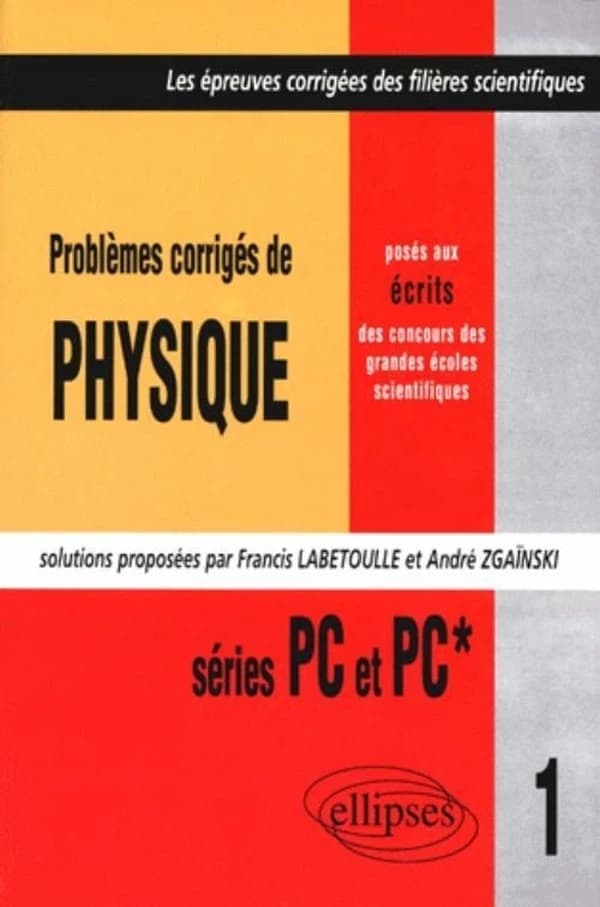 Problèmes de physique posés aux écrits des concours des grandes écoles scientifiques : séries PC et PC* 1997