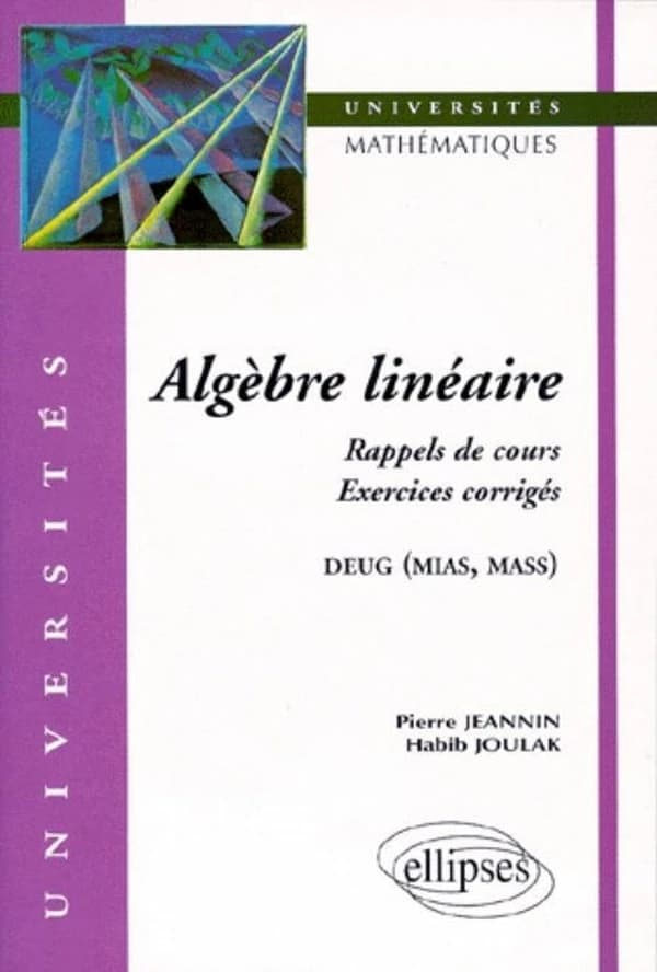 Algèbre linéaire : rappels de cours, exercices corrigés