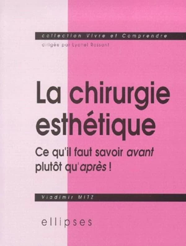 La chirurgie esthétique : ce qu'il faut savoir avant plutôt qu'après !