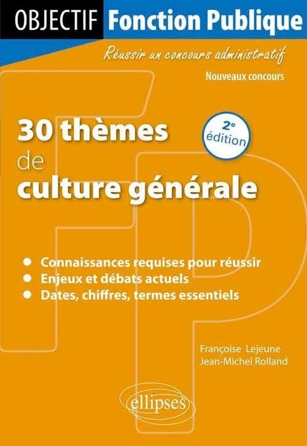 30 thèmes de culture générale : nouveaux concours (2e éd.) Françoise Lejeune,... Jean-Michel Rolland,...