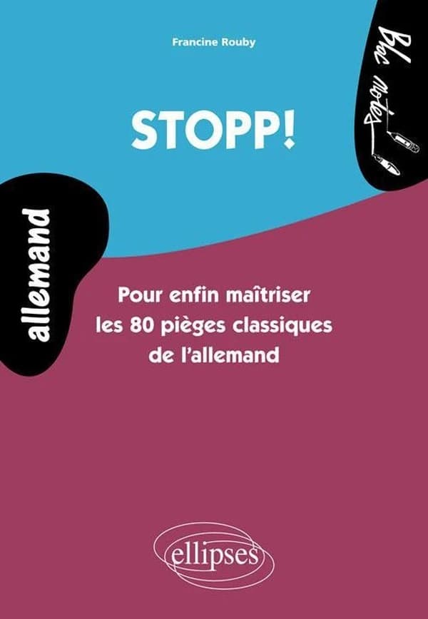 Stopp ! : pour enfin maîtriser les 80 pièges classiques de l'allemand
