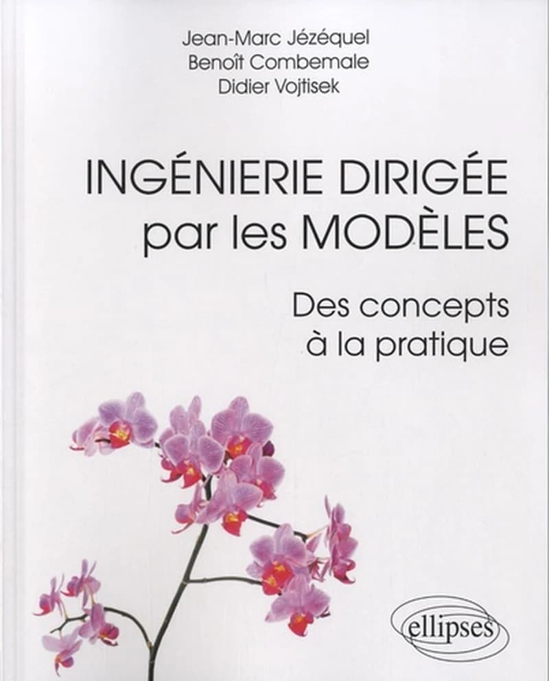 Ingénierie dirigée par les modèles : des concepts à la pratique
