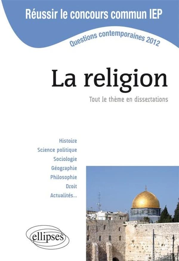 La religion : tout le thème en dissertations