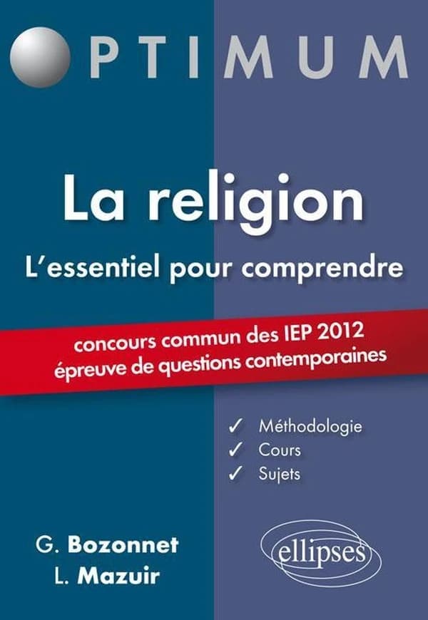 La religion : l'essentiel pour comprendre : concours commun des IEP 2012, épreuve de questions contemporaines