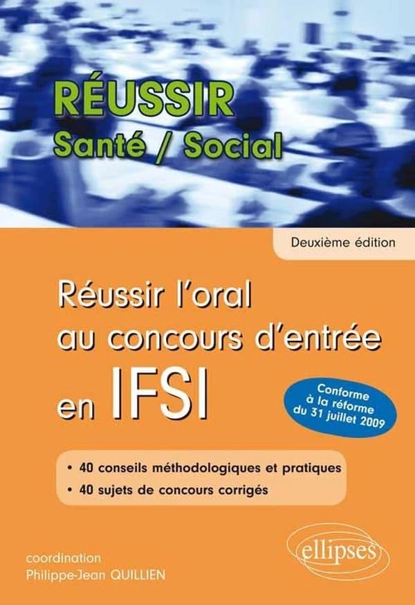 Réussir l'oral au concours d'entrée en IFSI (2e éd.) Sylvie Laurenson,... Danielle Vilchien,.... ; coordonnateur de l'ouvrage, Philippe-Jean Quillien,...