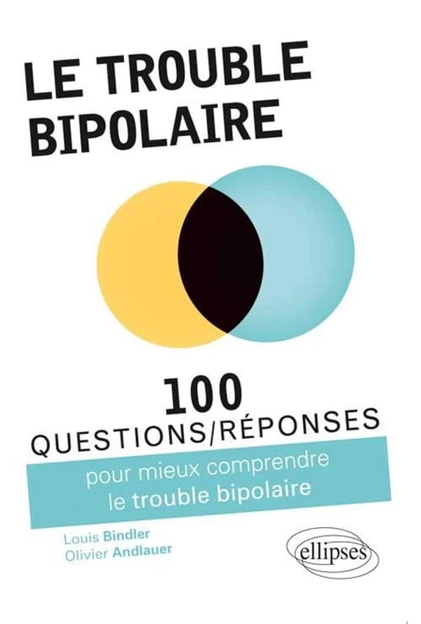100 questions-réponses sur le trouble bipolaire