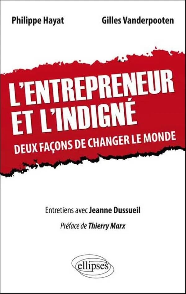 L'entrepreneur et l'indigné : deux façons de changer le monde