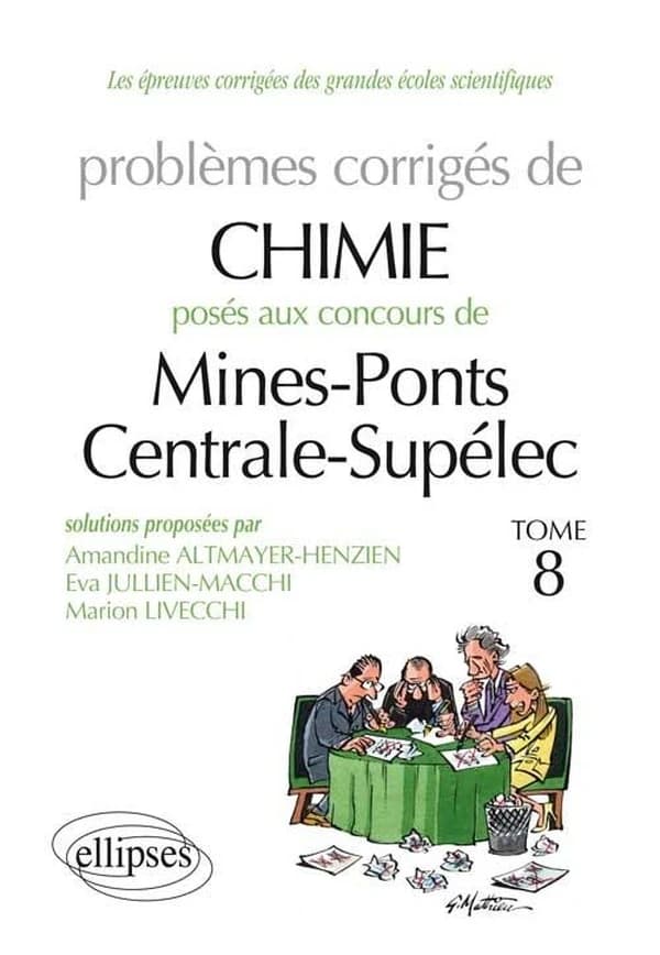Problèmes corrigés de chimie posés aux concours de Mines-Ponts, Centrale-Supélec. Tome 8