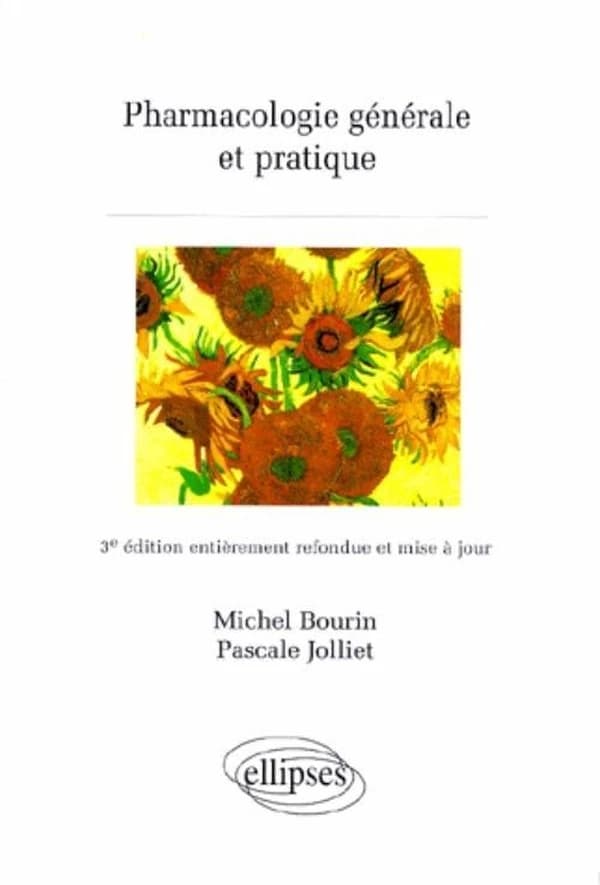 Pharmacologie générale et pratique (3e éd... ref. et mise à jour) Michel Bourin,... Pascale Jolliet,...