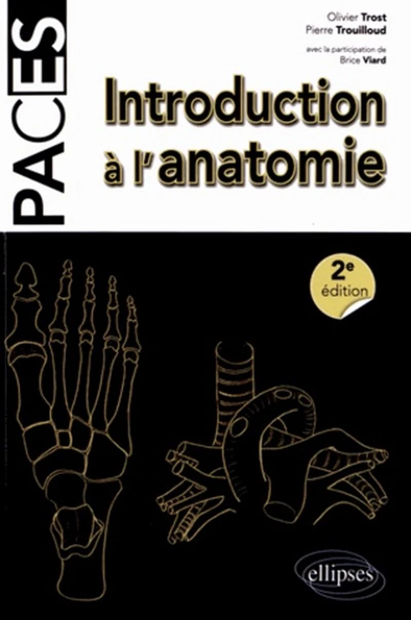 Introduction à l'anatomie (2e éd.) Olivier Trost,... Pierre Trouilloud,...