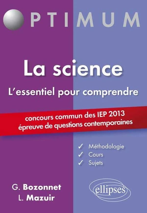 La science : l'essentiel pour comprendre : concours commun des IEP 2013, épreuve de questions contemporaines