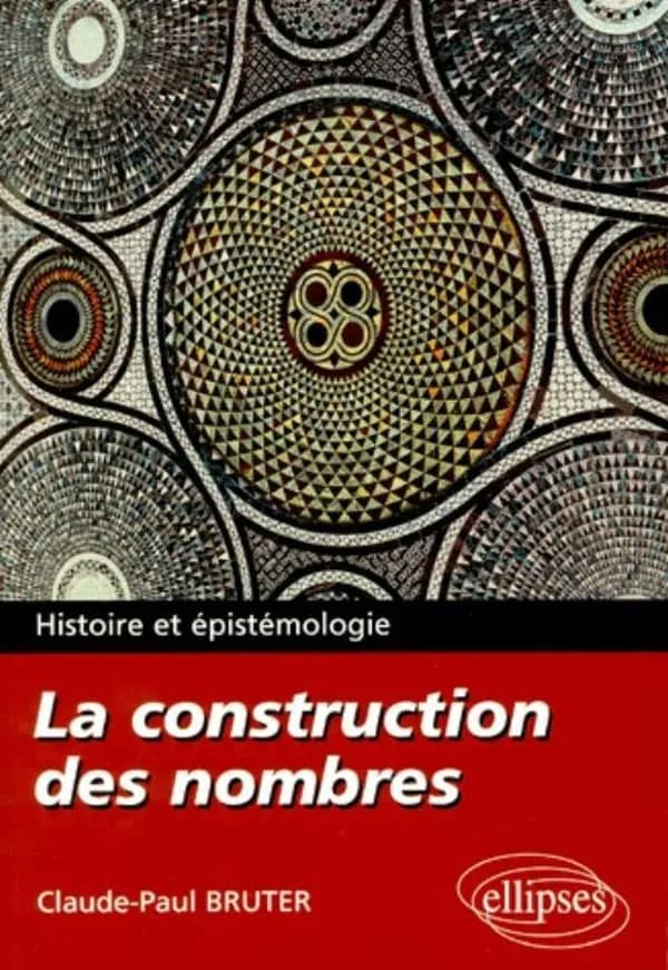 La construction des nombres : histoire et épistémologie