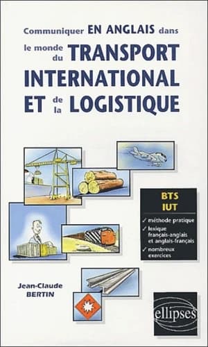Communiquer en anglais dans le monde du transport international et de la : logistique BTS