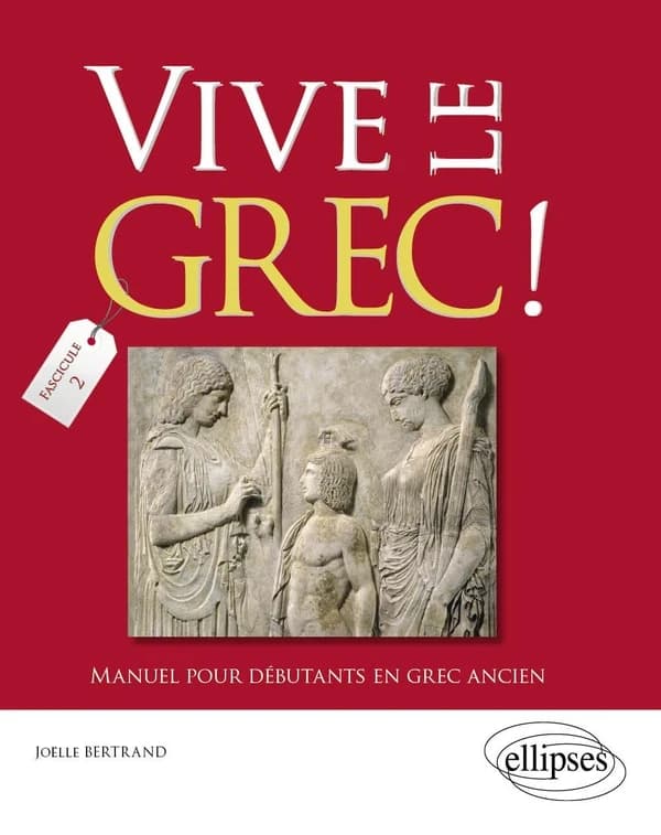 Vive le grec ! : manuel pour débutants en grec ancien. 2