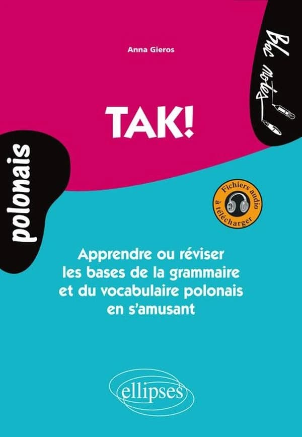 Tak ! : apprendre ou réviser les bases de la grammaire et du vocabulaire polonais en s'amusant, niveau 1