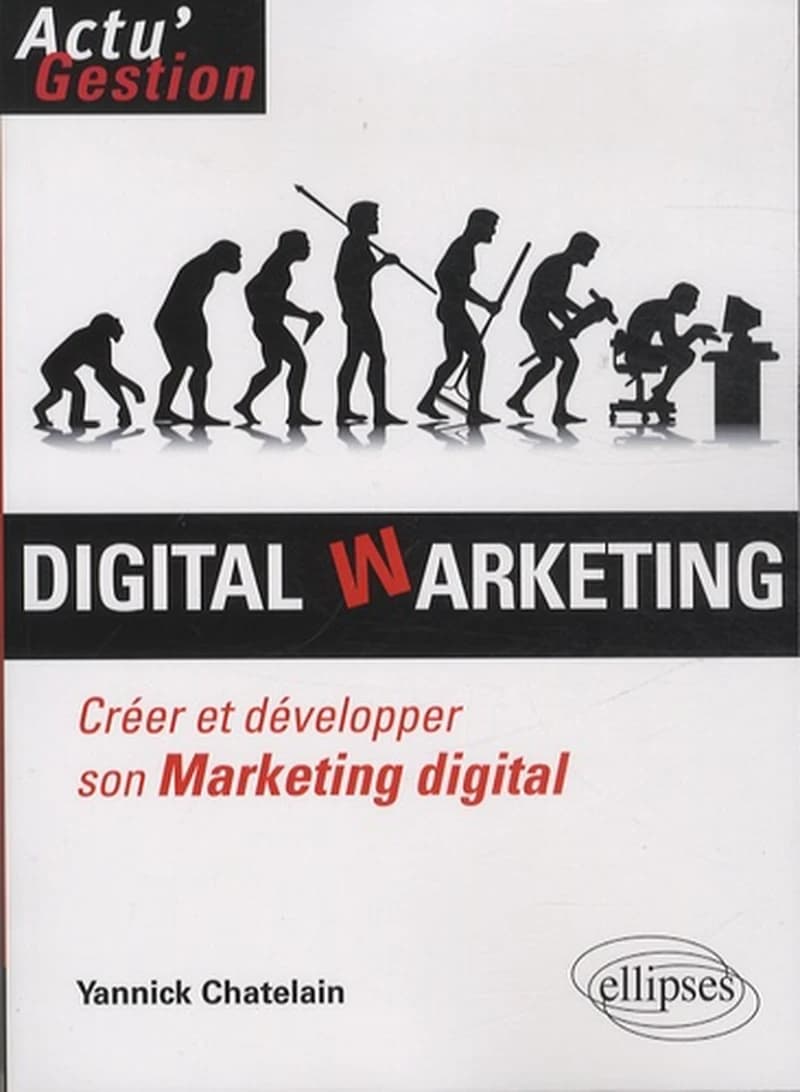 Digital marketing : créer et développer son marketing digital