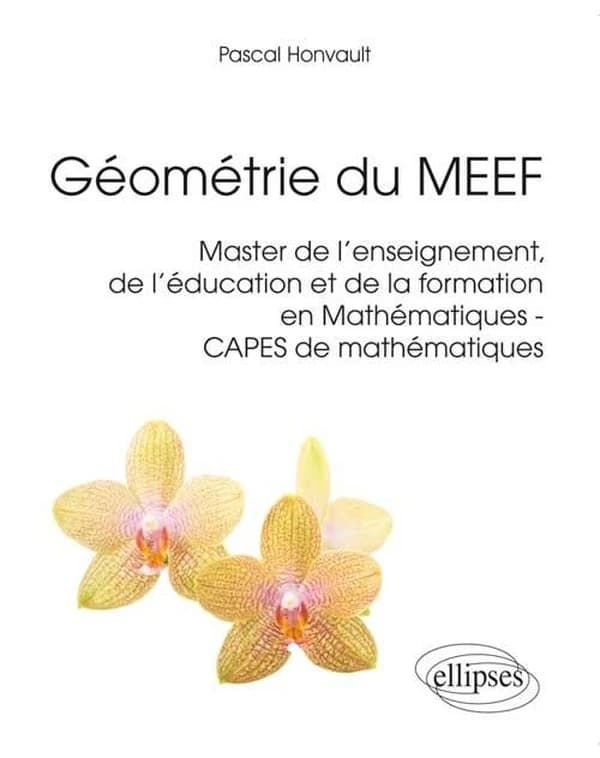 Géométrie du MEEF : master de l'enseignement, de l'éducation et de la formation en mathématiques : CAPES de mathématiques