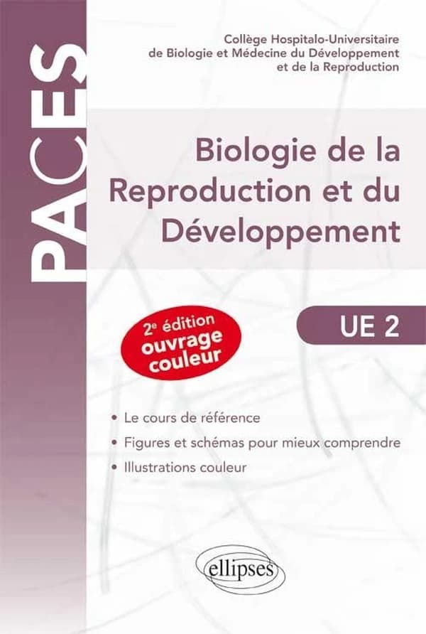 Biologie de la reproduction et du développement (2e éd.) Collège hospitalo-universitaire de biologie et médecine du développement et de la reproduction
