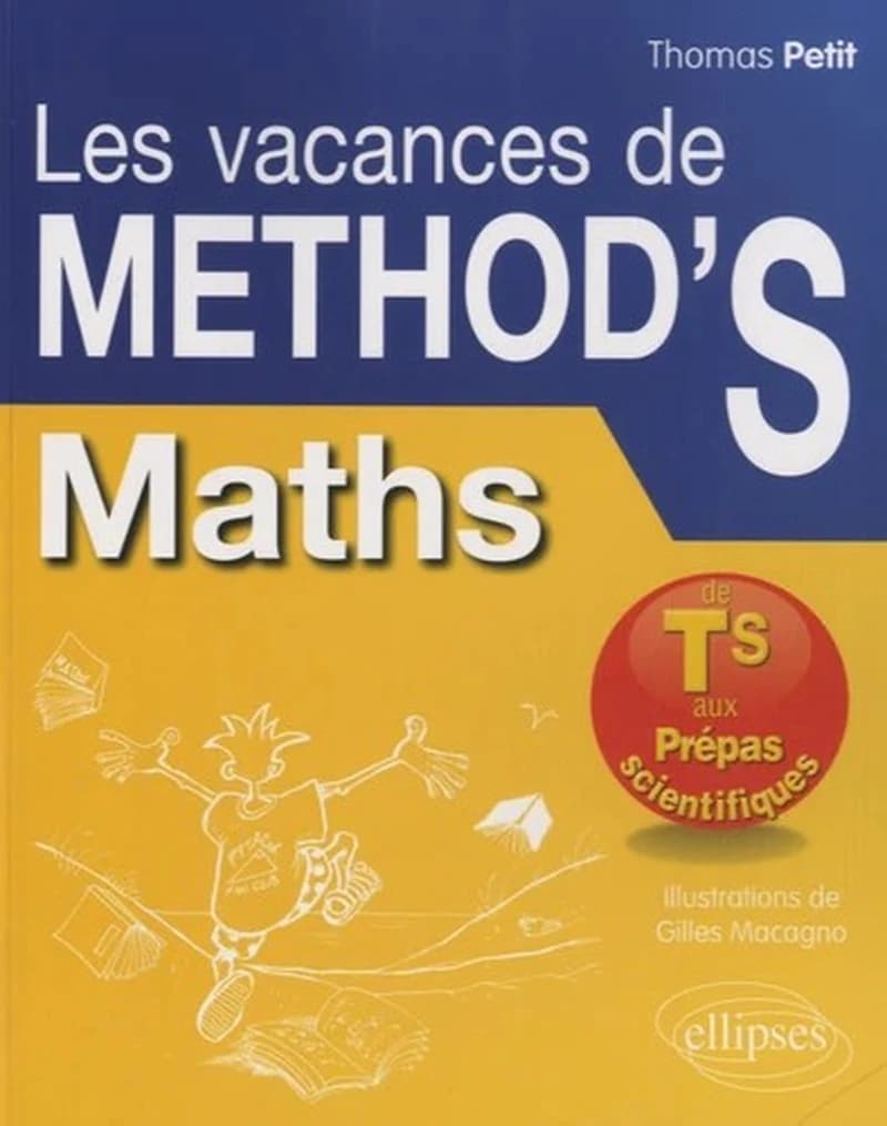 Les vacances de méthod's : mathématiques ; de la terminale S aux prépas scientifiques