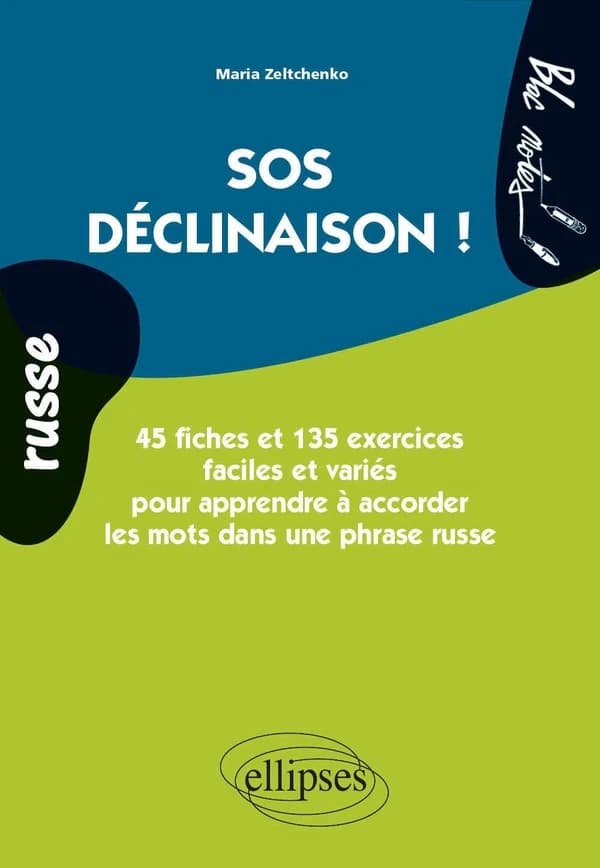 Sos déclinaisons ! : russe : 45 fiches et 135 exercices faciles et variés pour apprendre à accorder les mots dans une phrase russe