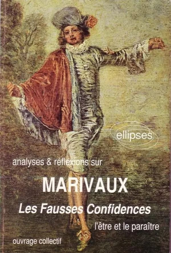 Marivaux, "Les Fausses confidences" : l'être et le paraître
