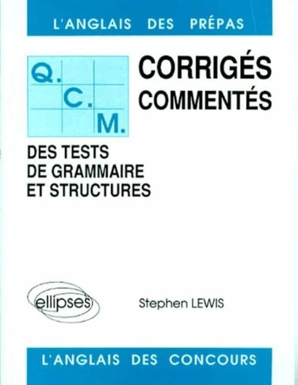 QCM, corrigés commentés des tests de grammaire et structures : 1984-1988