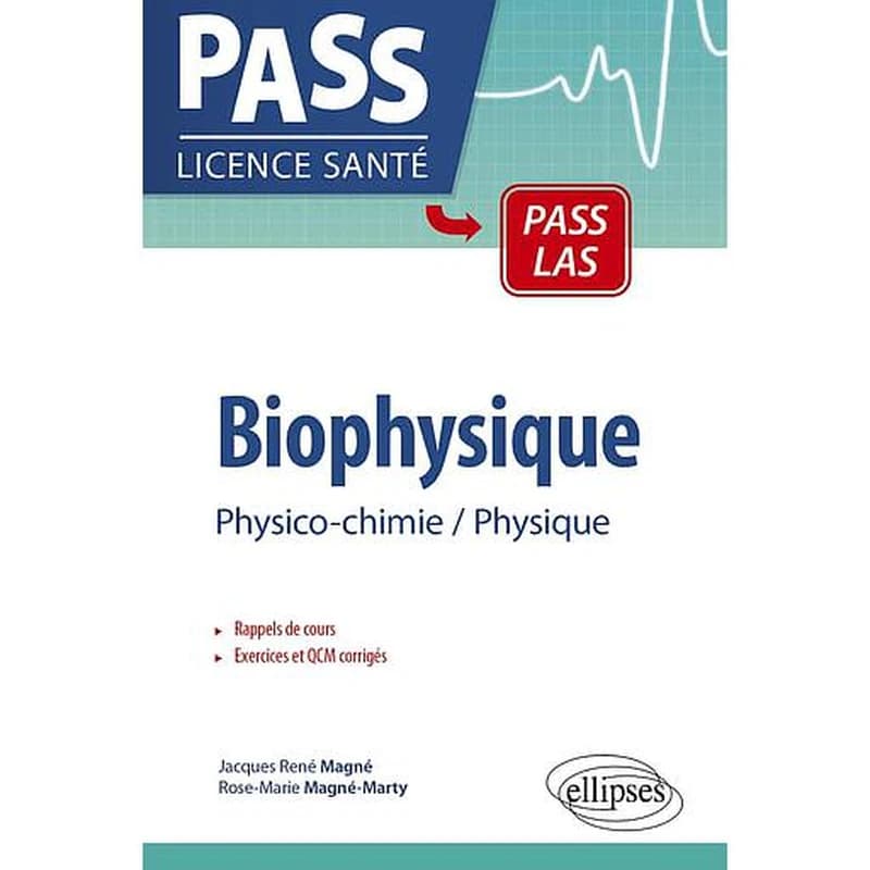 Biophysique : physico-chimie, physique PCEM 1-PCEM 2 : rappels de cours, exercices corrigés, QCM avec réponses