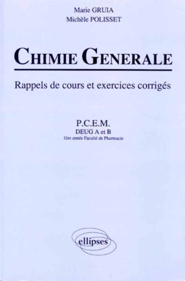Chimie générale : rappels de cours et exercices corrigés : PCEM, DEUG A et B, 1ère année Faculté de pharmacie