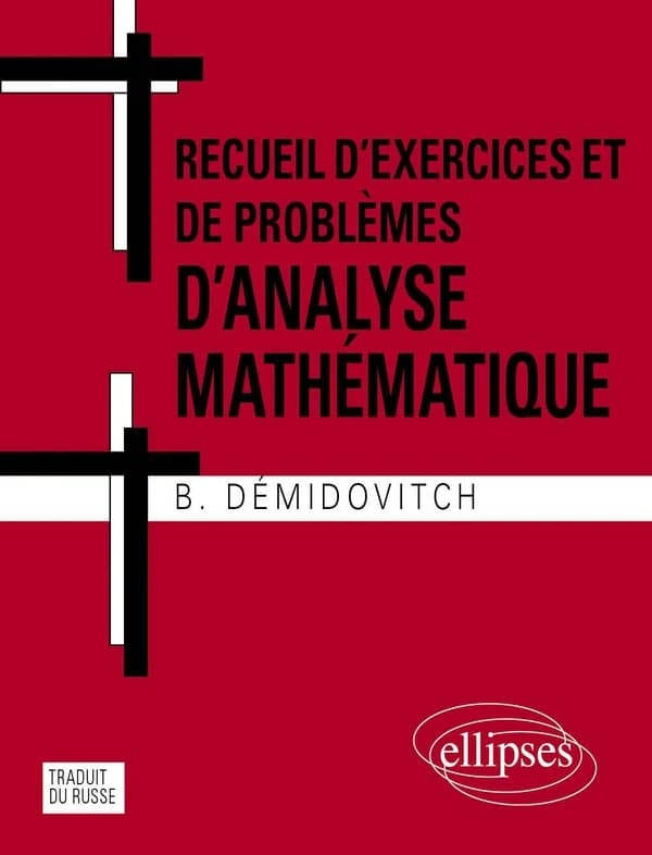 Recueil d'exercices et de problèmes d'analyse mathématique (11e éd.) sous la dir. de B. Démidovitch