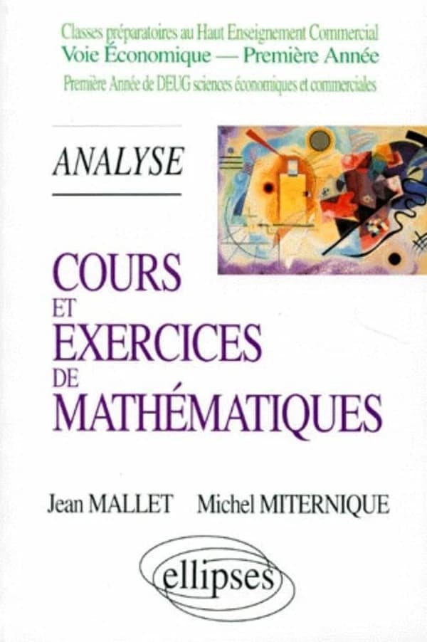 Cours et exercices de mathématiques. Tome deuxième, Analyse : classes préparatoires au haut enseignement commercial, voie économique-première année, première année de DEUG sciences économiques et commerciales