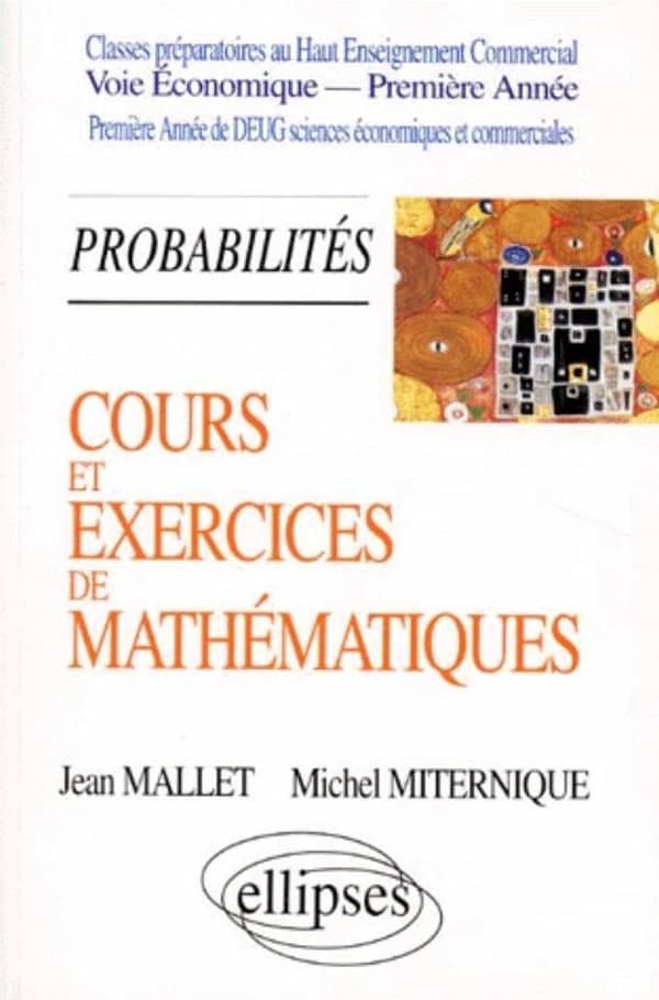 Cours et exercices de mathématiques. Tome troisième, Probabilités : classes préparatoires au haut enseignement commercial, voie économique-première année, première année de DEUG sciences économiques et commerciales