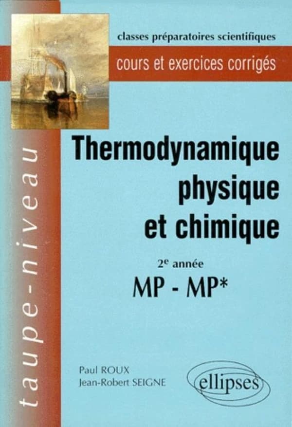 Thermodynamique physique et chimique : 2e année MP, MP* : cours et exercices corrigés