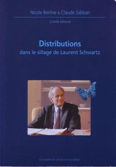 Distributions : dans le sillage de Laurent Schwartz