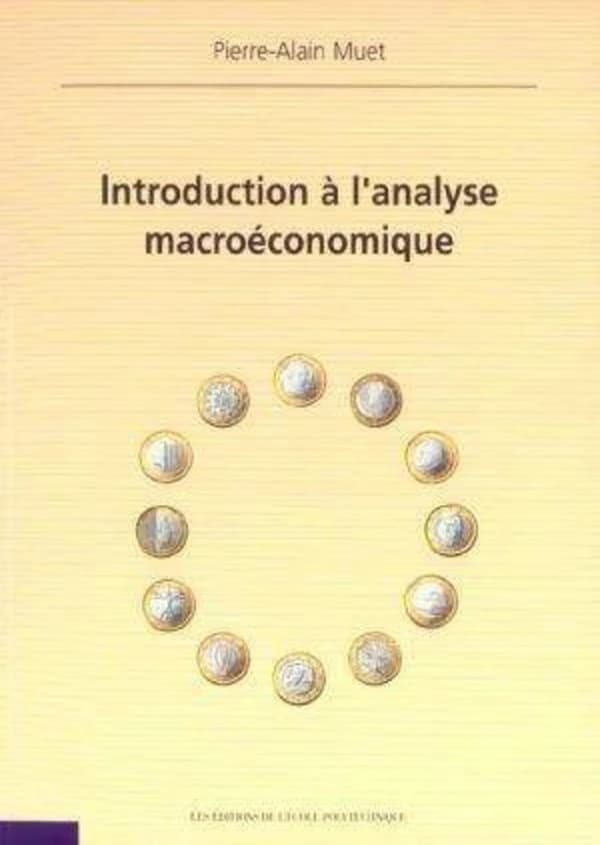 Introduction à l'analyse macroéconomique ([Nouv. éd.]) Pierre-Alain Muet