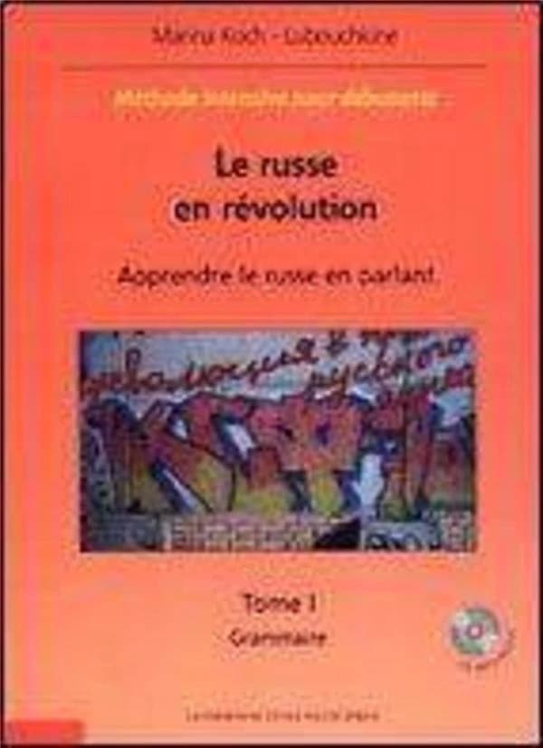Le russe en révolution - Méthode intensive pour débutants: Apprendre le russe en parlant. Tome I et Tome II. CD MP3 inclus.